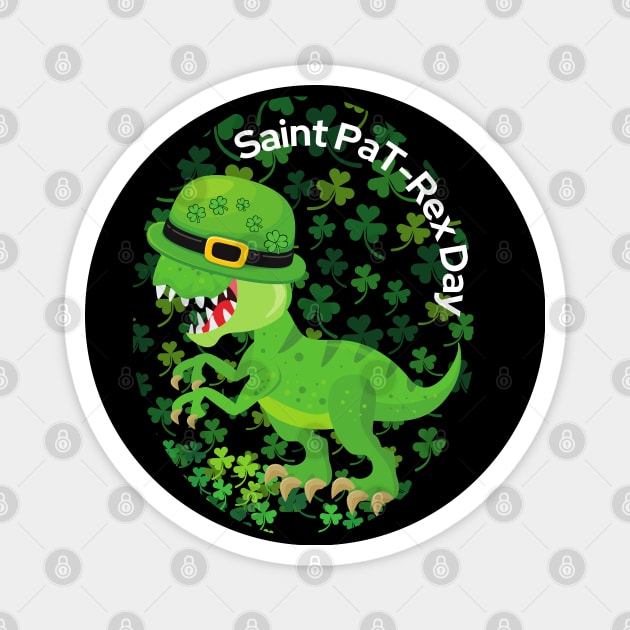 Happy Saint Pa T-Rex Day St Patrick's day Funny Punny with shamrocks and a hat Magnet by Apathecary